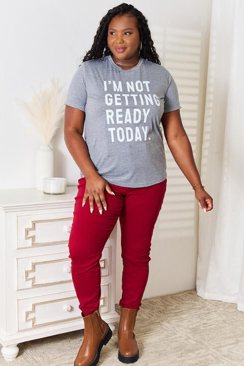 Simply Love I'M NOT GETTING READY TODAY Graphic T-Shirt - PEONIES & LIME