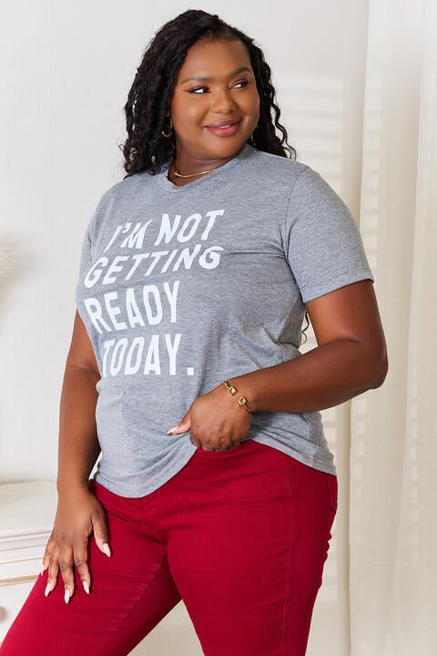 Simply Love I'M NOT GETTING READY TODAY Graphic T-Shirt - PEONIES & LIME